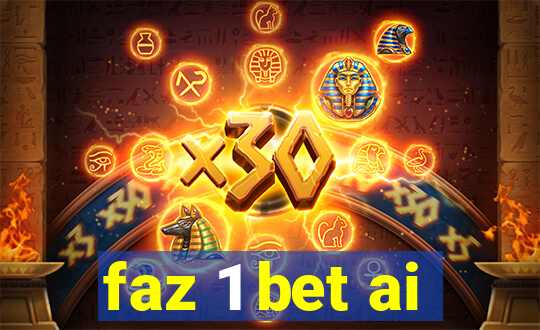 faz 1 bet ai